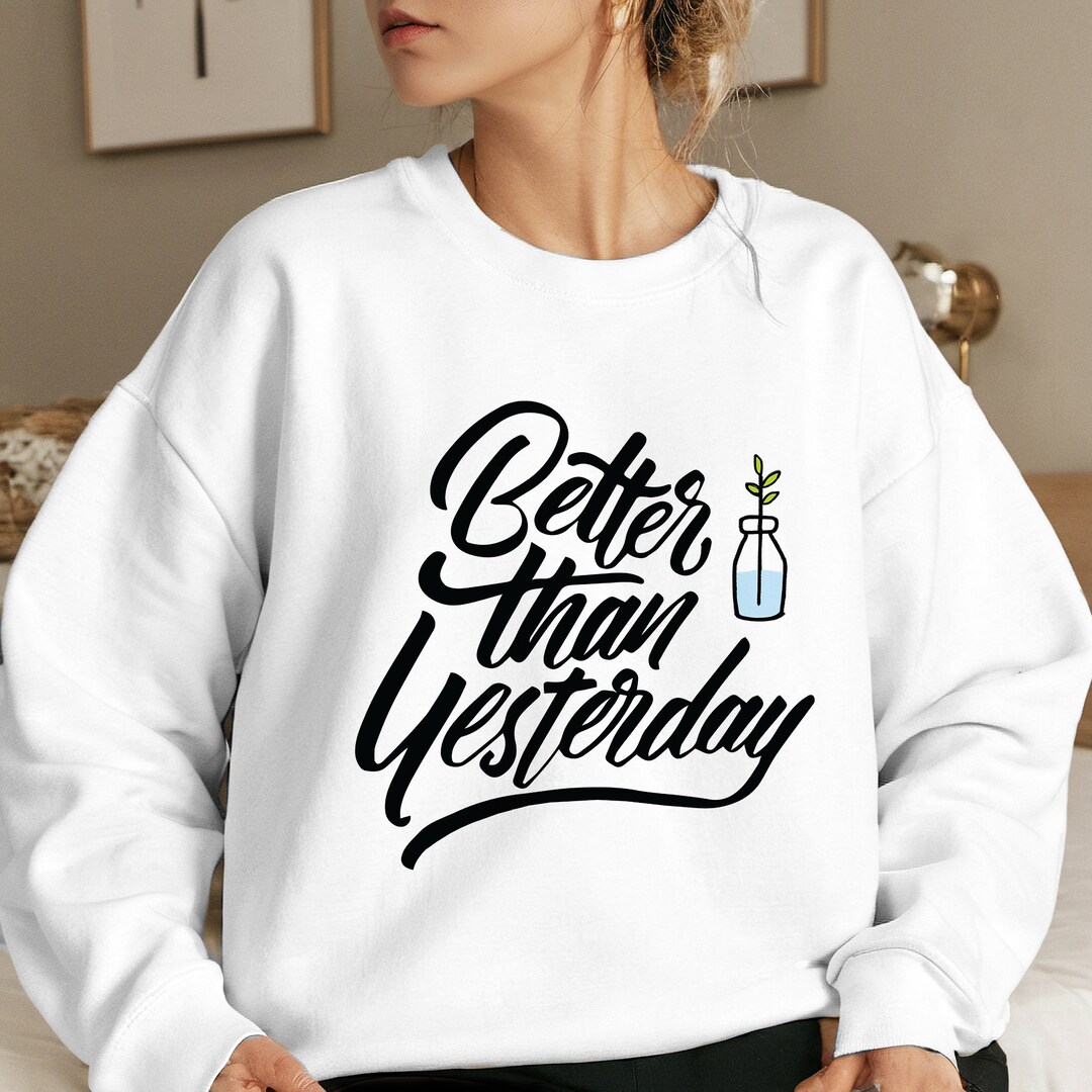 better-than-yesterday-quote-unisex-heavy-blend-crewneck-sweatshirt-etsy