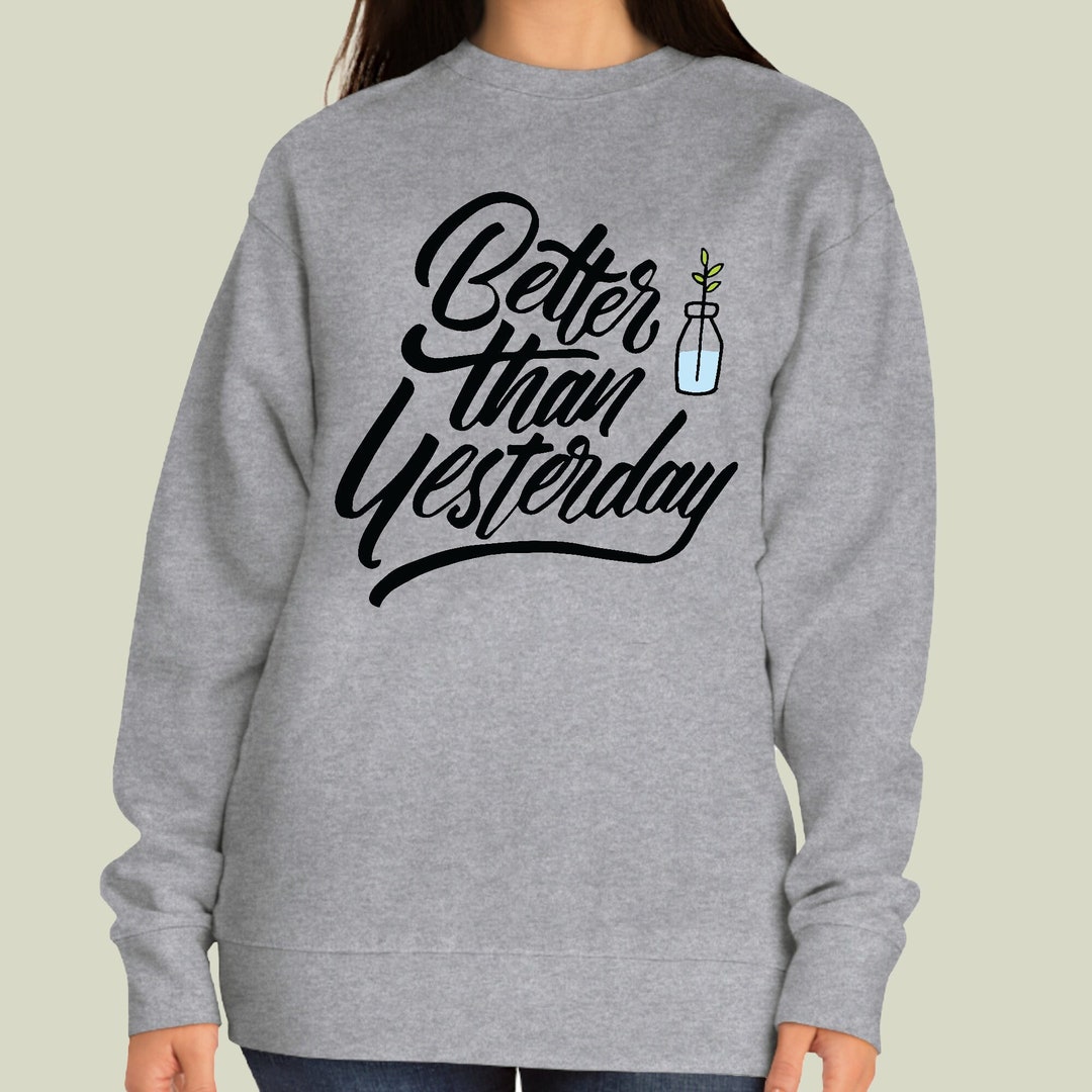 better-than-yesterday-quote-unisex-premium-sweatshirt-good-vibes