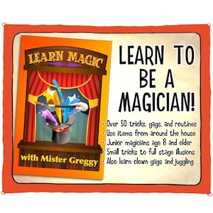Könnte beinhalten: Eine farbenfrohe Illustration einer Zauberbühne mit einem Zylinderhut und einem Zauberstab. Der Text lautet "Learn Magic with Mister Greggy" und "Learn to be a Magician!" mit einer Liste von Funktionen: "Over 50 tricks, gags, and routines", "Use items from around the house", "Junior magicians age 8 and older", "Small tricks to full stage illusions", "Also learn clown gags and juggling".