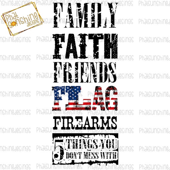 family faith friends flag firearms