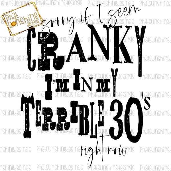 Cranky Terrible 30s Digital Download,  Sublimation Design, Sublimation Image,   Funny, Sarcastic, Cranky, Old, Instant Download
