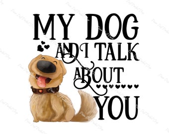 Mon chien et moi parlons de vous, Amoureux des animaux, Doug, Up, Famille, Bébé à fourrure, Clipart à télécharger numérique instantanément, 300 dpi, PNG Graphic