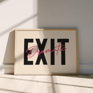 Dramatic Exit Wall Art Print, Funny Quote Poster, Pink & Black Typography Art, Trendy Home Decor, Sassy Wall Art, Modern Statement Print