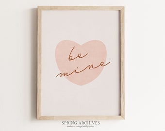 PRINTABLE Be Mine Valentines Day Wall Art, Simple Home Decor, Minimalist Valentines Printables, Love Art Prints Instant Download