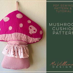 May include: A pink and white mushroom-shaped cushion sewing pattern with a ruffled skirt. The pattern includes a PDF sewing pattern and tutorial. The text "Mushroom Cushion Pattern" and "Ms Villana Design" is visible on the image.