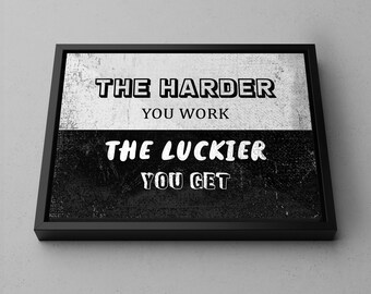 The Harder You Work The Luckier You Get - Entrepreneur Quote, Motivational Canvas Art, Success Wallart, Framed Art, Work Harder, Bedroom Art