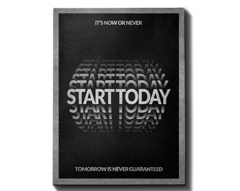 Start Today -  Motivational Print, Canvas, Currency, Motivational Canvas, Wall Decor, Black Art, Daily Motivation