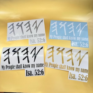 May include: Four vinyl stickers with the phrase "My People shall know my name Isa. 52:6" and a stylized symbol. The stickers are in four different colors: silver, blue, black, and gold.