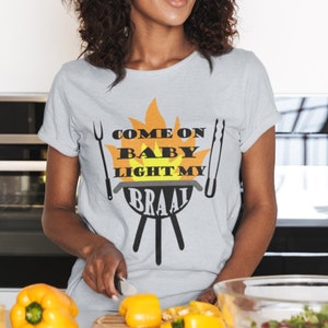 South African Braai T Shirt Come on baby light my BRAAI, bbq