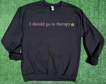 I go to therapy embroidered crew neck