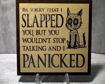 Funny "Sorry I Slapped You" Plaque - Humor Wall Art