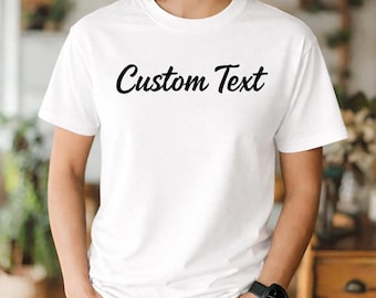 Personalized Shirt: Custom Text Tee - Kids and Adult Sizes