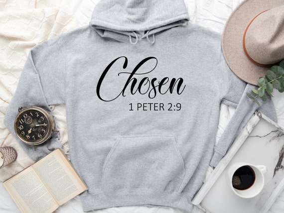 Chosen 1 Peter 2:9 Christian Hoodie Chosen 1 Peter 2:9 Christian Hoodie