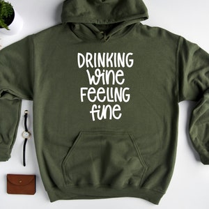 Drinking Wine Feeling Fine Hoodie, Graphic Hoodie for Women, Funny Wine Hoodie, Funny Hoodie, Wine Lover Hoodie, Funny Wine Sweatshirt