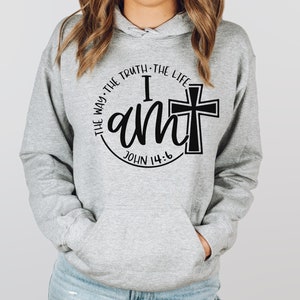 I Am Sweatshirt, The Way The Truth The Life Hoodie, Vertical Cross Sweatshirt, Bible Verse Hoodie, Religious Sweater, Christian Gift