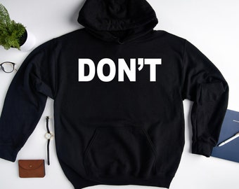 Sarcastic "DON'T" Hoodie | Gildan Heavy Blend Sweatshirt