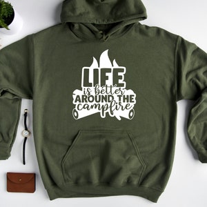 Life Is Better Around The Campfire Hoodie ,Campfire Sweatshirt , Happy Camper Sweatshirt, Camping Hoodie, Camping Sweater, Hiking Sweatshirt
