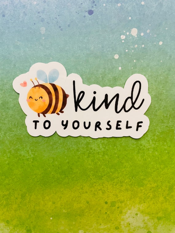 BEE STICKER Be Kind to Yourself | Etsy