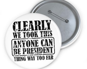Political Satire Pin Button, Custom Political Satire Badge, Funny Pinback Button, Humorous Protest Button, Sarcasm Lapel Pin, Activist Pin