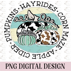 May include: A round graphic design featuring a circle with the text "PUMPKINS. HAYRIDES. CORN MAZE. APPLE CIDER" in a white font on a blue and yellow striped background. Three pumpkins are in the center of the circle. One pumpkin is green and white striped, and the other two are brown and white cow print. The graphic design is on a white background with a pink banner at the bottom that says "PNG DIGITAL DESIGN".