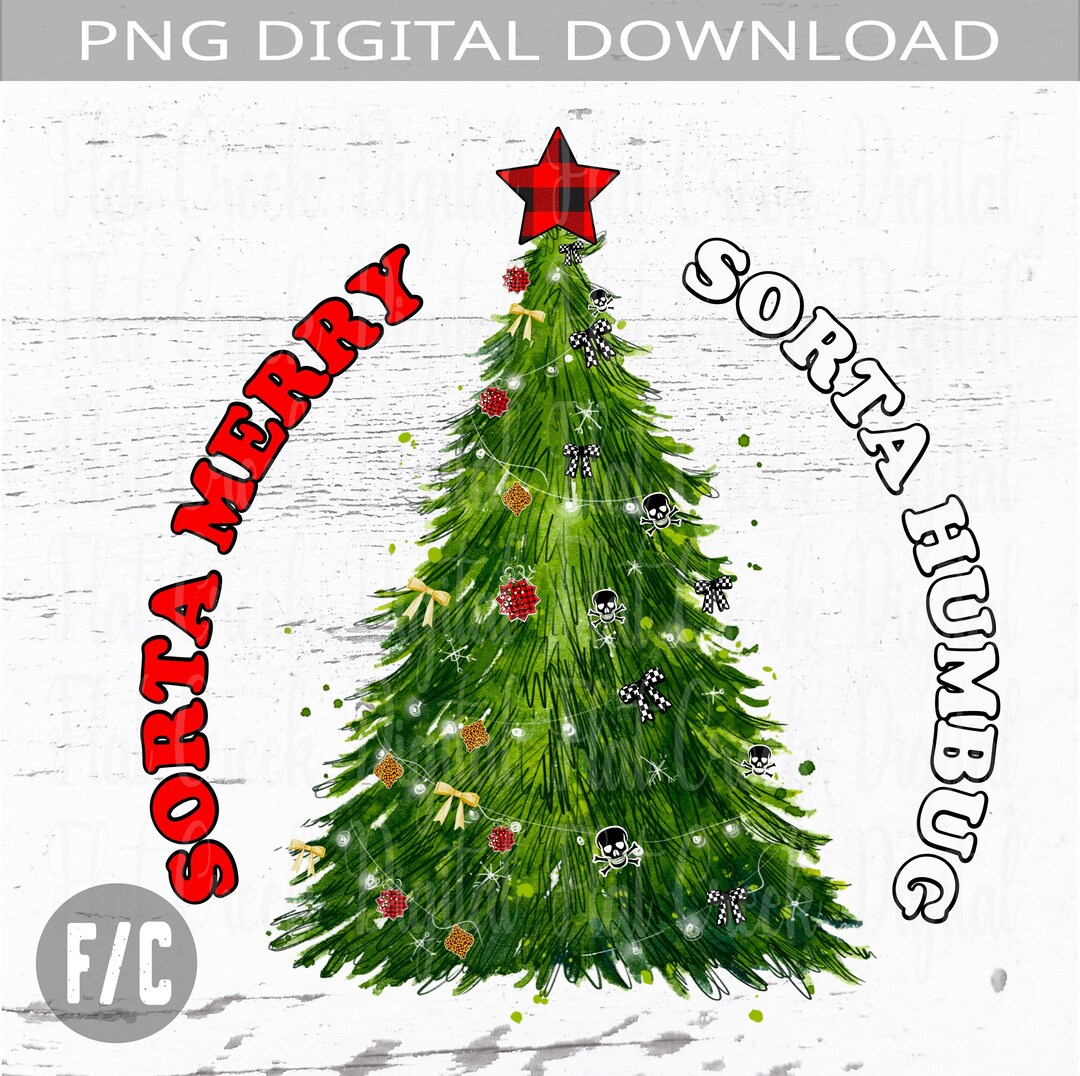 Sorta Merry Sorta Humbug Christmas Tree PNG - Sublimation Design ...