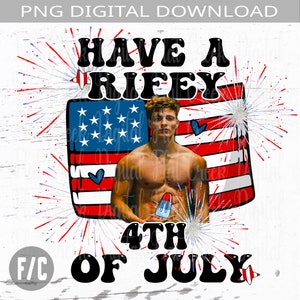 Matt Rife, Have A Rifey Fourth Of July PNG, Funny Matt Rife PNG, 4th of July Matt Rife, Comedian Matt Rife PNG, Digital Download Only