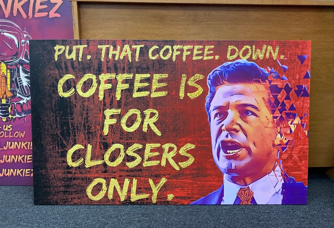 Coffee Is For Closers Poster