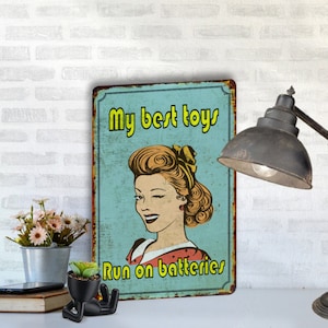My Best Toys Run On Batteries Aluminum Sign , Funny Adult Sign, She Shed Decor, Gag Gift For Best Friend, Fast Shipping, Made In America