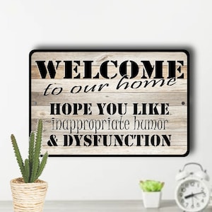 Welcome to Our Home, Hope You Like Inappropriate Humor and Dysfunction ...