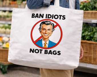 Ban Idiots Not Bags Reusable Shopping Bag, Funny Canvas Tote, Heavy Duty Grocery Bag, California Plastic Bag Ban Tote, Made In America