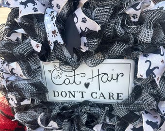 Cat Hair...DONT CARE Wreath