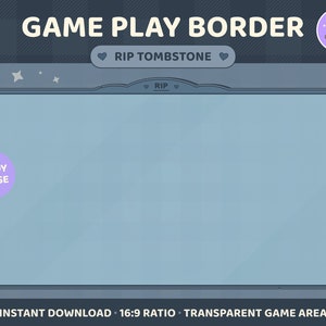 May include: A blue and gray game play border with a transparent game area. The border has a RIP tombstone design with a heart on each side. The text "READY TO USE" is in a purple circle on the left side of the border. The text "INSTANT DOWNLOAD - 16:9 RATIO - TRANSPARENT GAME AREA" is at the bottom of the border.