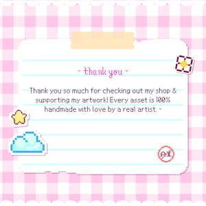 May include: A rectangular note with lined paper texture featuring a pink and white gingham border. The text reads: thank you. Thank you so much for checking out my shop & supporting my artwork! Every asset is 100% handmade with love by a real artist. Includes pixel art icons of a star, a cloud, a flower, and a red circle with a line through the letters AI.