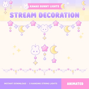 May include: Digital stream decoration featuring Kawaii Bunny Lights with pink stars, yellow crescent moons, and white bunny faces on strings. Includes hanging elements and a continuous garland design with pastel colors and sparkling star accents.