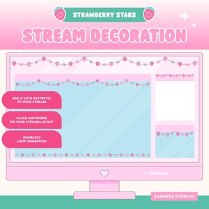 May include: A digital stream overlay graphic titled Strawberry Stars Stream Decoration, featuring pink and blue pastel colours, strawberry and star garland motifs, and three pink rounded text boxes with instructions on a computer monitor display.