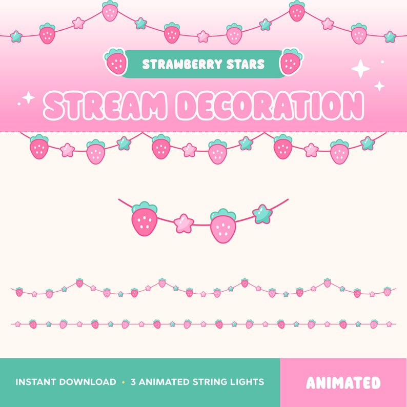 May include: A digital graphic set featuring pink strawberry and teal star string light decorations. The text reads STRAWBERRY STARS STREAM DECORATION, INSTANT DOWNLOAD, 3 ANIMATED STRING LIGHTS, and ANIMATED. The design includes various garland patterns.