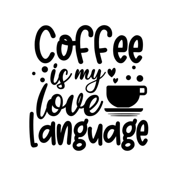 Coffee is my Love Language digital quote