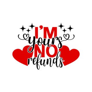 Sono tuo, nessun rimborso' Citazione del cuore di San Valentino: File di download digitale - SVG, PNG, eps dxf