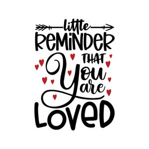 Kleine herinnering dat je Loved' Valentines bent Digitale downloadbestanden: SVG, PNG, JPG, eps, dxf
