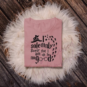 I Solemnly Swear That I Am Up To No Good - Quote T-Shirt I Solemnly Swear That I Am Up To No Good - Quote T-Shirt