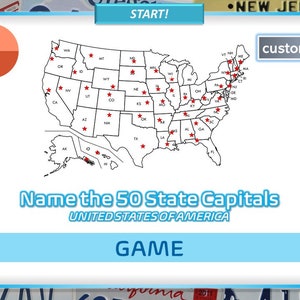 May include: A black and white outline map of the United States with red stars marking the location of each state capital. The text "Name the 50 State Capitals" is below the map, and the text "UNITED STATES OF AMERICA" is below that. The text "GAME" is in a blue box below the map. The text "START!" is in a blue box at the top of the image. The text "customizable" is in a blue box in the upper right corner of the image.