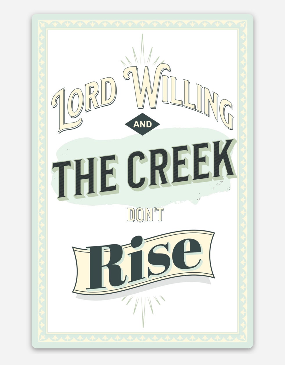 Lord Willing and the Creek Don't Rise Saying Vintage Style Etsy