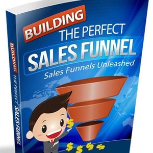 May include: A blue and white book cover with the title "Building the Perfect Sales Funnel" and the subtitle "Sales Funnels Unleashed". A cartoon character is holding a funnel with dollar signs coming out of it.