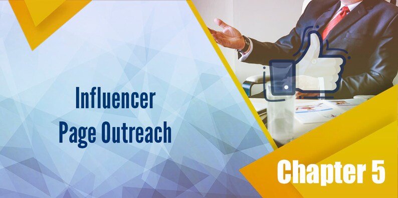 May include: A blue and yellow graphic with the text "Influencer Page Outreach" and "Chapter 5". A businessman in a suit with a red tie is giving a thumbs up.