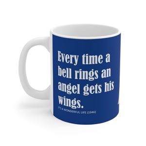 Every time a bell rings an angel gets his wings. - Blue Mug 11oz