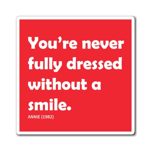 Du bist nie komplett gekleidet ohne ein Lächeln. - Rote Magnete.