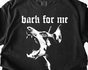 Bark For Me Shirt, Gothic Dog Graphic T-Shirt, Aesthetic Top Gothic Doberman Y2K Grunge Streetwear Gift Goth Women Dark Romance Baddie Tee