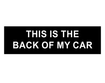 This Is The Back Of My Car Bumper Magnet Sticker Funny Anti tailgating Car Bumper Sticker Meme, GenZ Unhinged Magnetic for Car Gifts