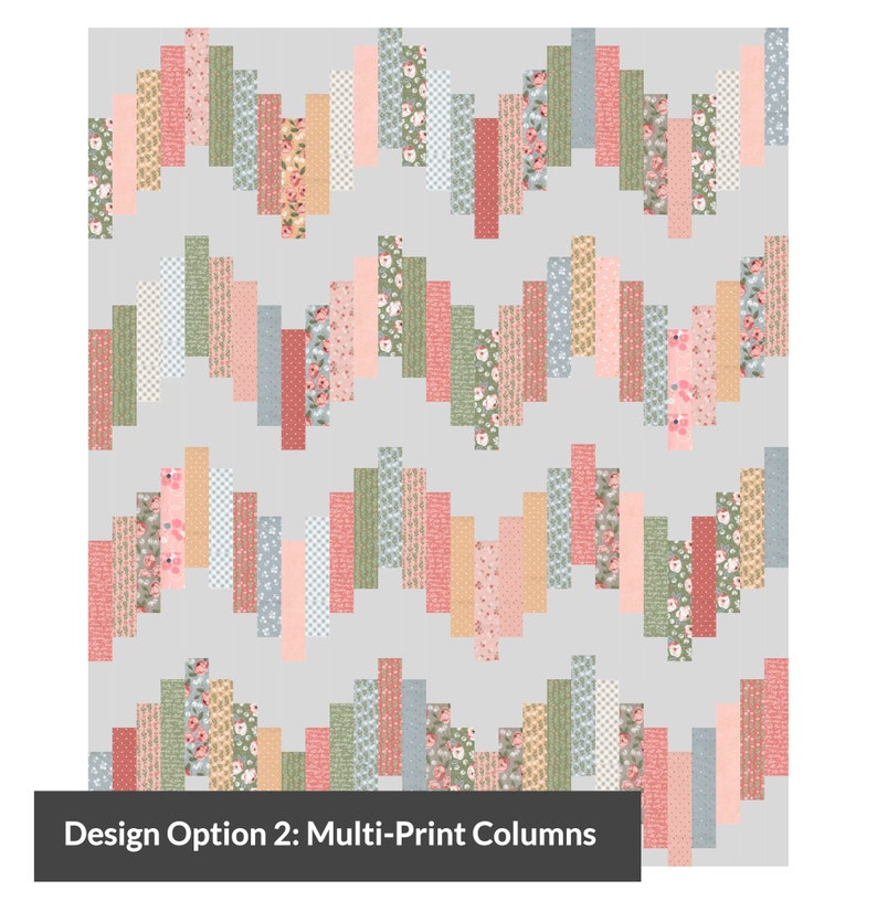 May include: A quilt design with multi-print columns arranged in a zig-zag pattern. The columns use fabrics in pink, green, beige, and blue, with floral and patterned designs. The text "Design Option 2: Multi-Print Columns" is at the bottom.