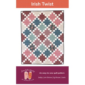 May include: A quilt pattern called "Irish Twist" with a colorful design featuring shades of pink, blue, and white. The pattern is available in four sizes: baby, small throw, large throw, and twin.